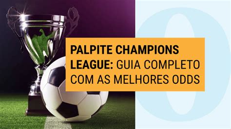 Palpites para os Jogos de Amanhã da Liga dos Campeões: Melhores Dicas e Odds